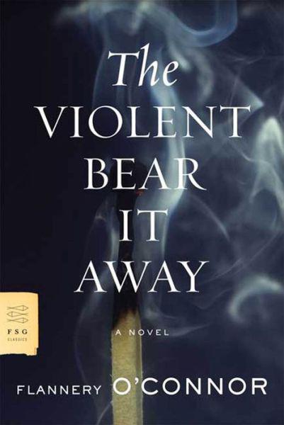 O'Connor, Flannery - The Violent Bear It Away