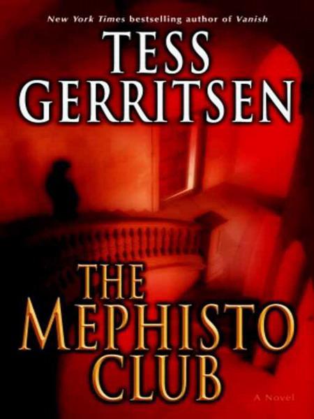 Gerritsen, Tess - The Mephisto Club