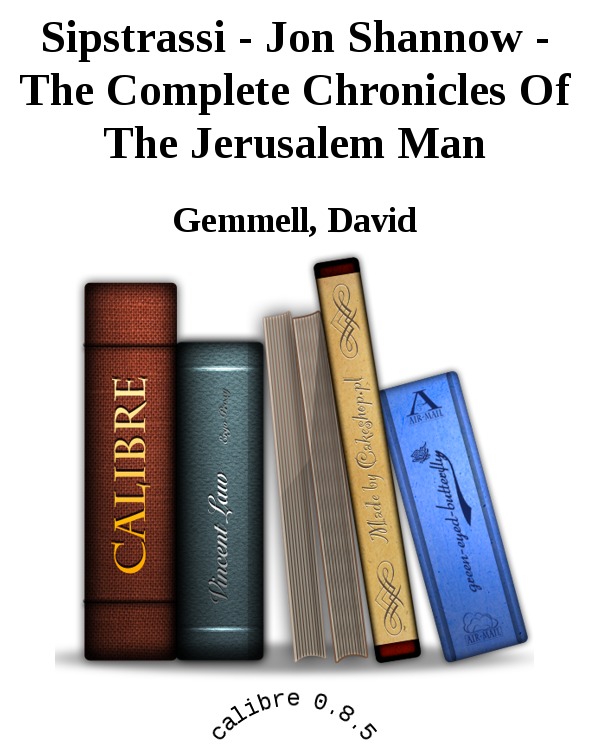 Sipstrassi - Jon Shannow - The Complete Chronicles Of The Jerusalem Man