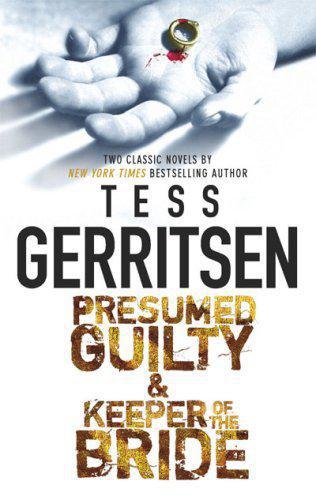 Gerritsen, Tess - Presumed Guilty & Keeper Of The Bride
