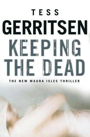 Gerritsen, Tess - Keeping the Dead