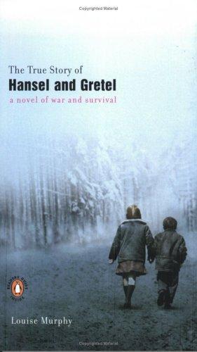 Murphy, Louise - The True Story of Hansel and Gretel