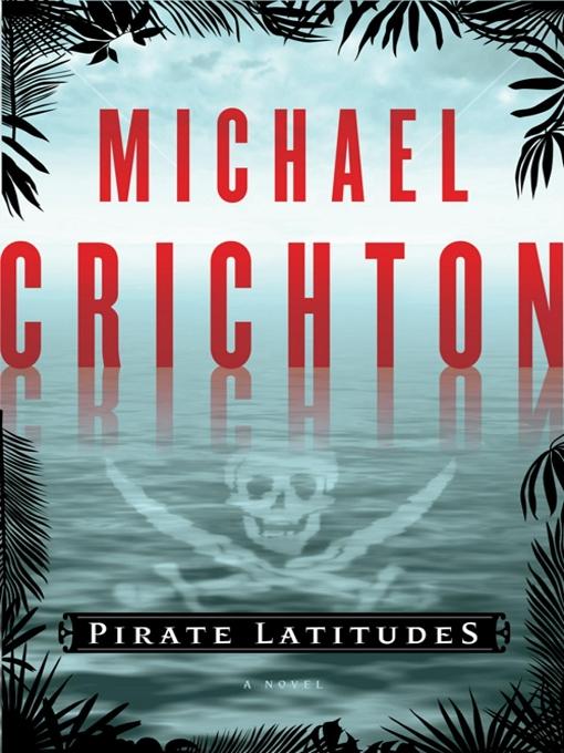 Michael Crichton - Pirate Latitudes