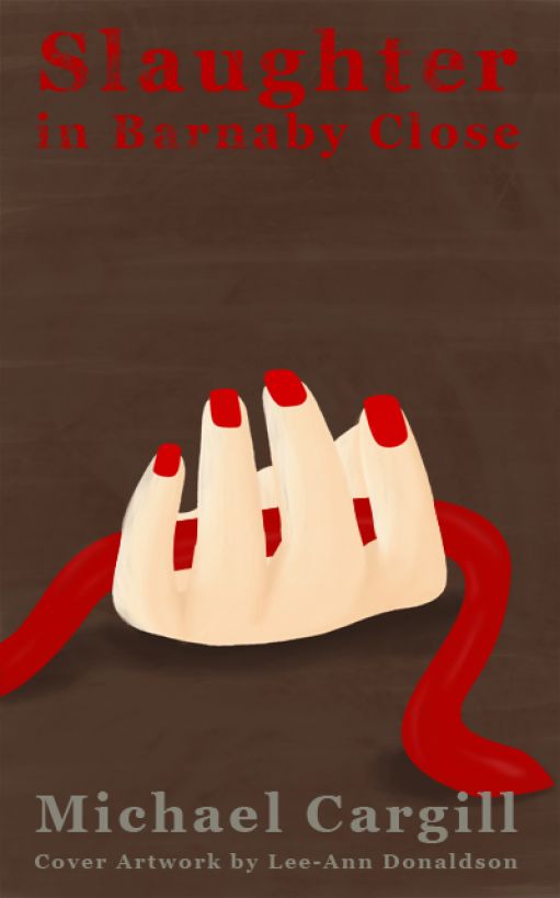 Cargill, Michael - Slaughter in Barnaby Close