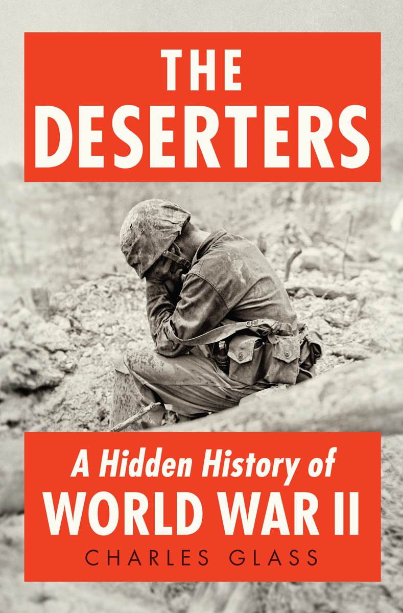 Glass, Charles - The Deserters: A Hidden History of World War II
