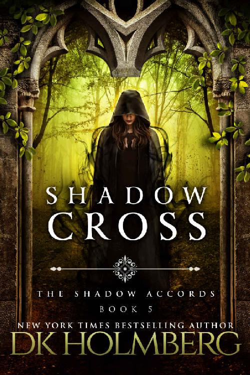 Holmberg, D K - The Shadow Accords 05 - Shadow Cross