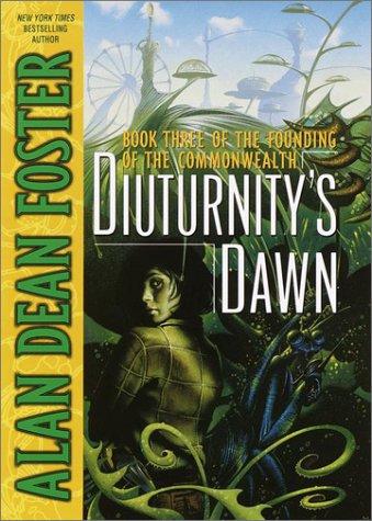 Foster, Alan Dean - Founding of the Commonwealth 03 - Diuturnity's Dawn