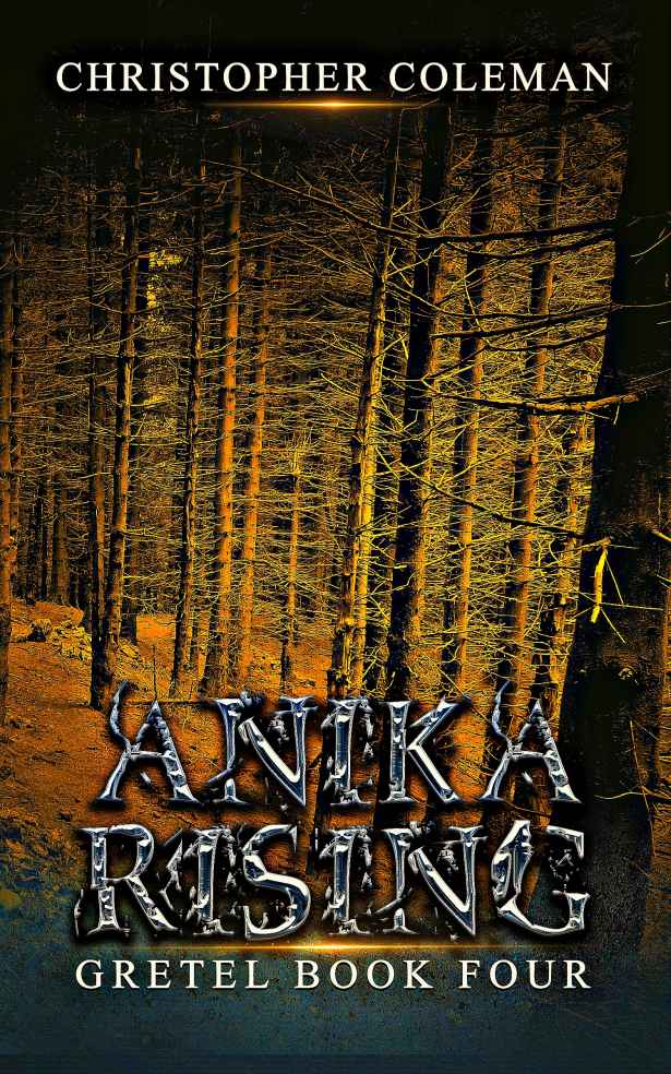 Coleman, Christopher - The Gretel Series 04 - Anika Rising