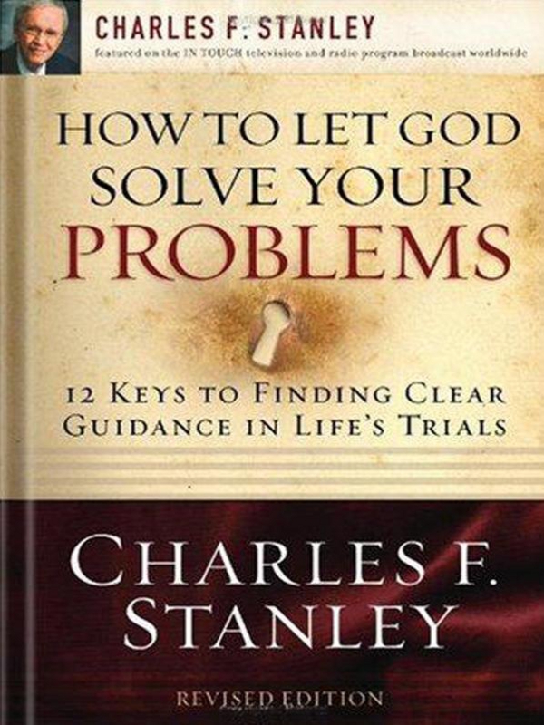 Stanley, Charles - - How to Let God Solve Your Problems