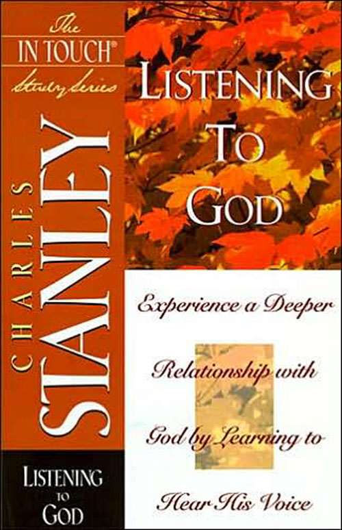Stanley, Charles - - Charles Stanley Life Principles Study Guides: Listening to God: Listening to God