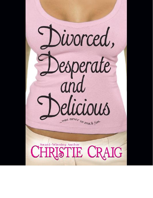 Craig, Christie - 02 - Divorced, Desperate and Delicious