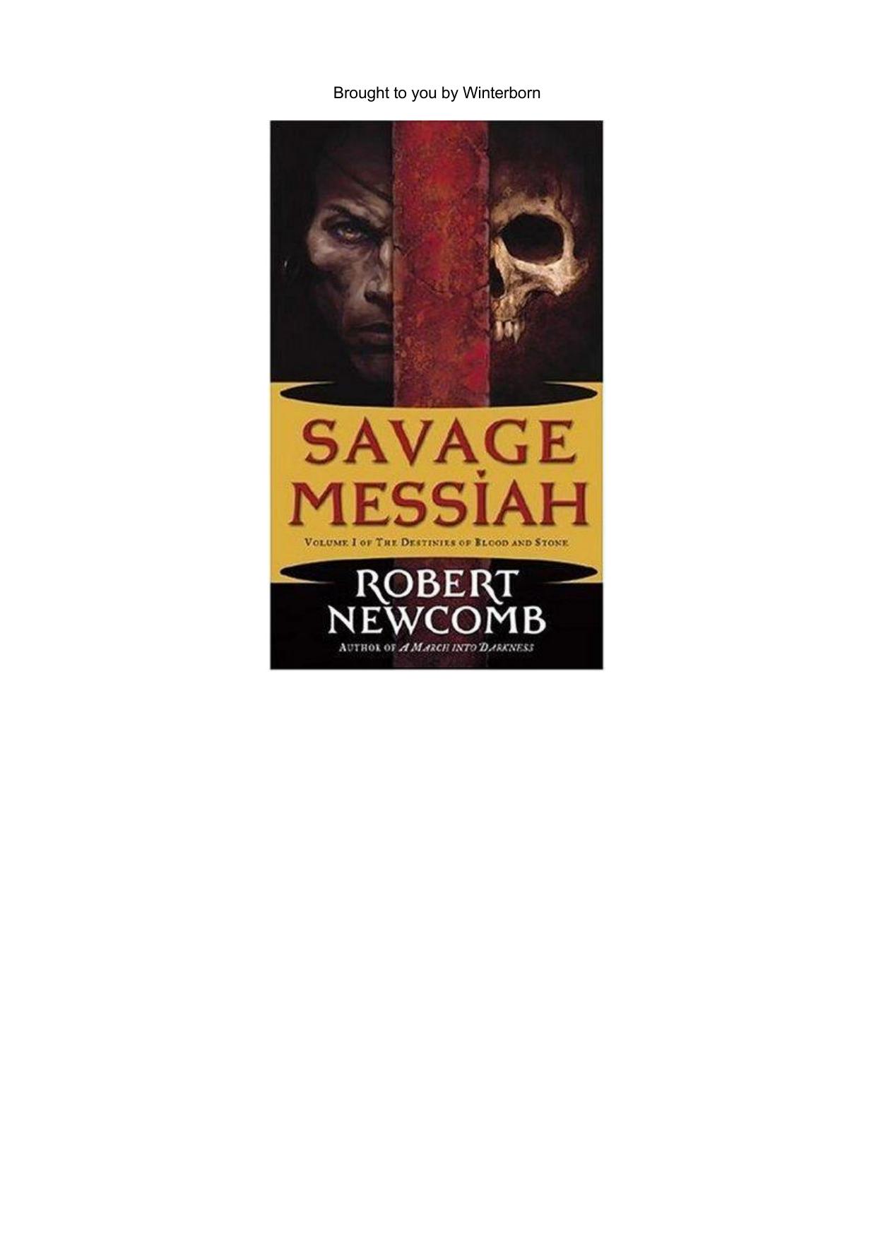 Newcomb, Robert - Blood and Stone 04 - Savage Messiah