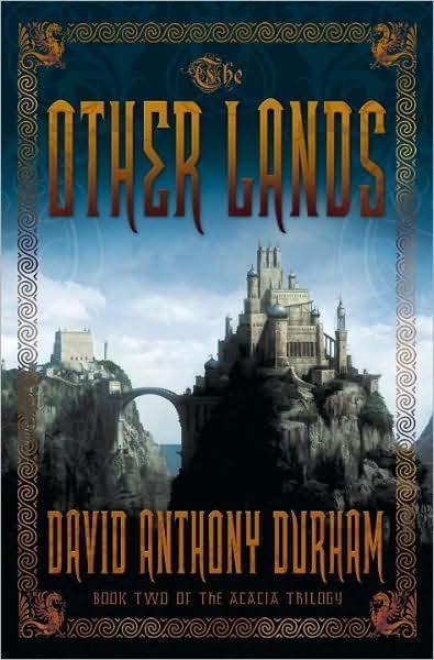 Durham, David Anthony - The Acacia Trilogy 03 - The Other Lands