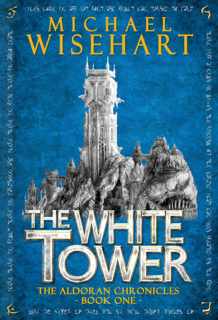 Wisehart, Michael - The Aldoran Chronicles 01 - The White Tower