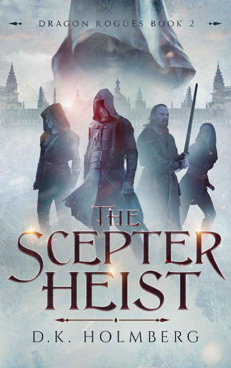 Holmberg, D K - The Dragon Rogues 02 - The Scepter Heist