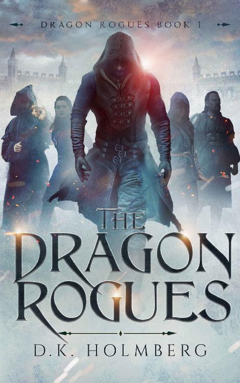 Holmberg, D K - The Dragon Rogues 01 - The Dragon Rogues