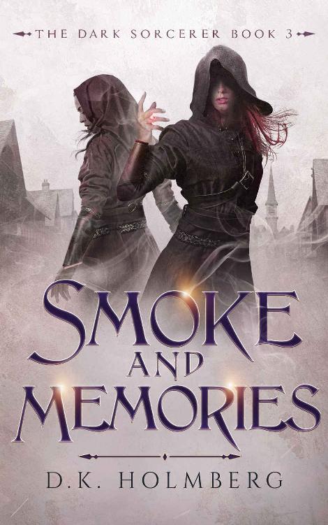 Holmberg, D K - The Dark Sorcerer 03 - Smoke and Memories