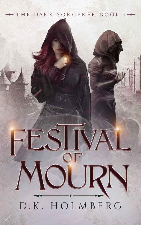 Holmberg, D K - The Dark Sorcerer 01 - Festival of Mourn