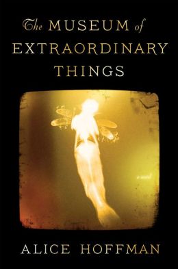 Hoffman, Alice - The Museum of Extraordinary Things