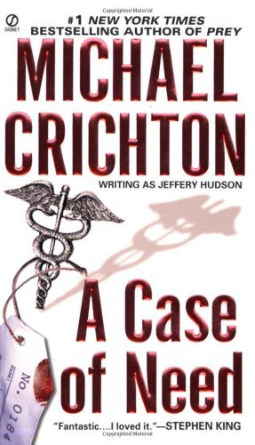 Crichton, Michael - A Case Of Need