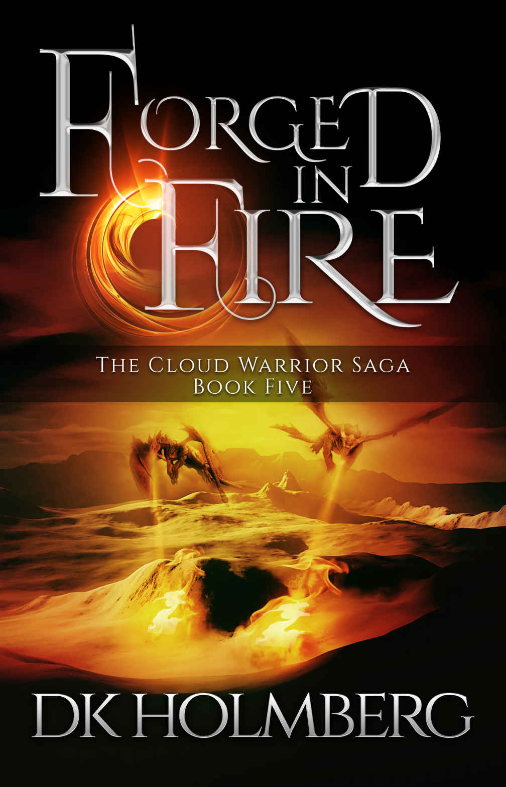 Holmberg, D K - The Cloud Warrior Saga 05 -Forged in Fire