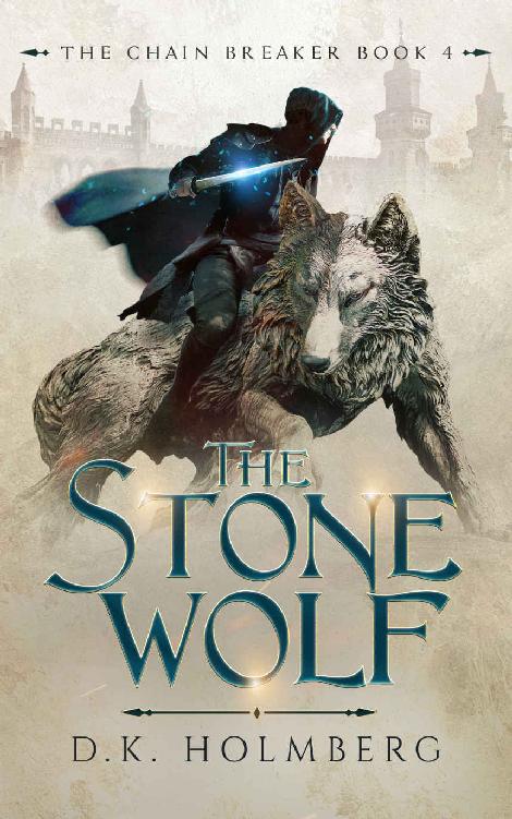 Holmberg, D K - The Chain Breaker 04 - The Stone Wolf