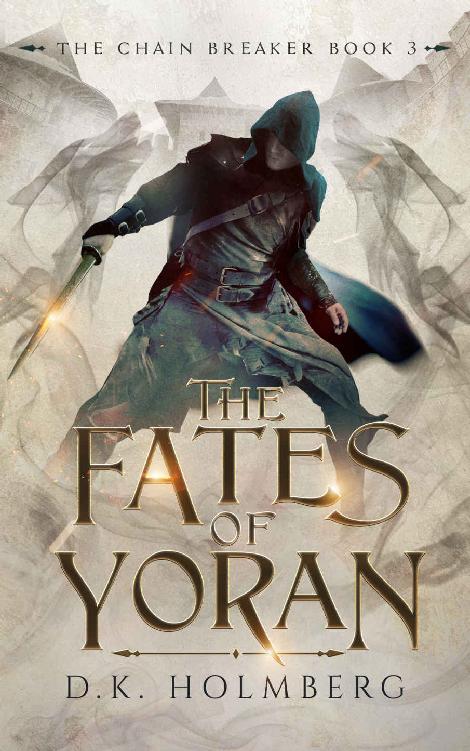 Holmberg, D K - The Chain Breaker 03 - The Fates of Yoran