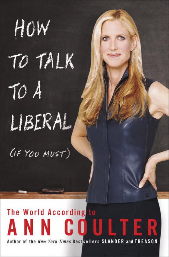 Coulter, Ann - How to talk to a liberal