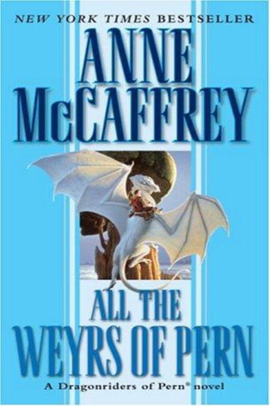 McCaffrey, Anne - Pern 11 - All the Weyrs of Pern