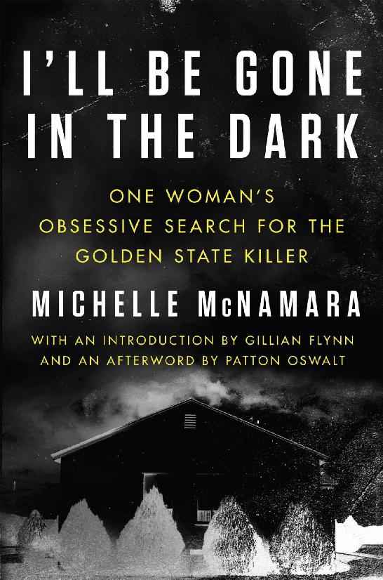 McNamara, Michelle - I'll Be Gone in the Dark