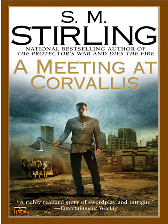 Stirling, S. M. - Emberverse - 03 - A Meeting at Corvallis