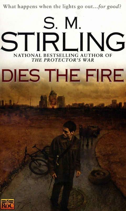 Stirling, S. M. - Emberverse - 01 - Dies the Fire
