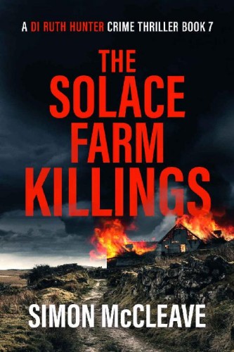 McCleave, Simon - DI Ruth Hunter 07 - The Solace Farm Killings