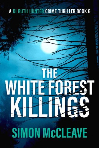 McCleave, Simon - DI Ruth Hunter 06 - The White Forest Killings