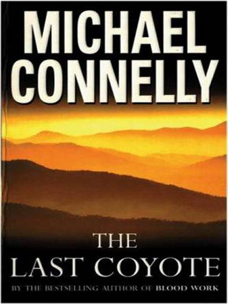Connelly, Michael - The Last Coyote
