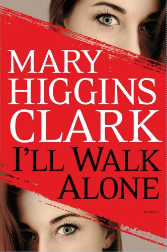 Clark, Mary Higgins - I'll Walk Alone