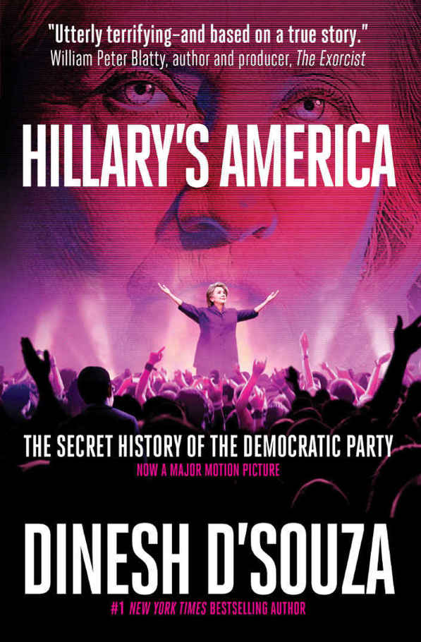 D'Souza, Dinesh - Hillary's America: The Secret History of the Democratic Party