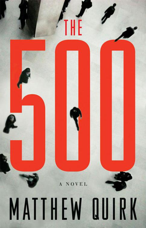 Quirk, Matthew - The 500 [A Novel]