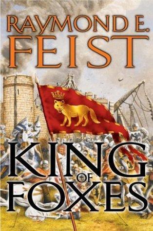 Feist, Raymond E - Riftwar Cycle 22 - King Of Foxes