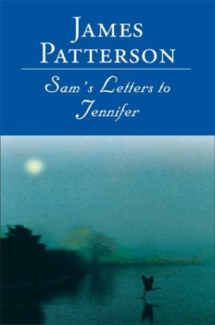 Patterson, James - Sam's Letters to Jennifer