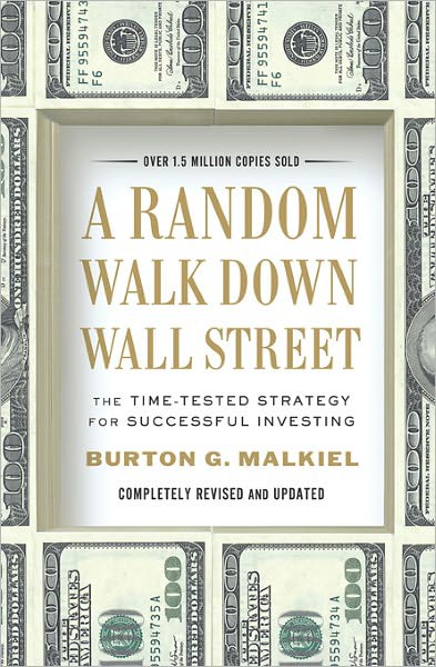 A Random Walk Down Wall Street: The Time-Tested Strategy for Successful Investing