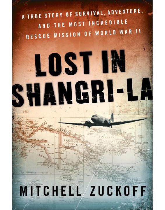 Lost in Shangri-La: A True Story of Survival, Adventure, and the Most Incredible Rescue Mission of World War II