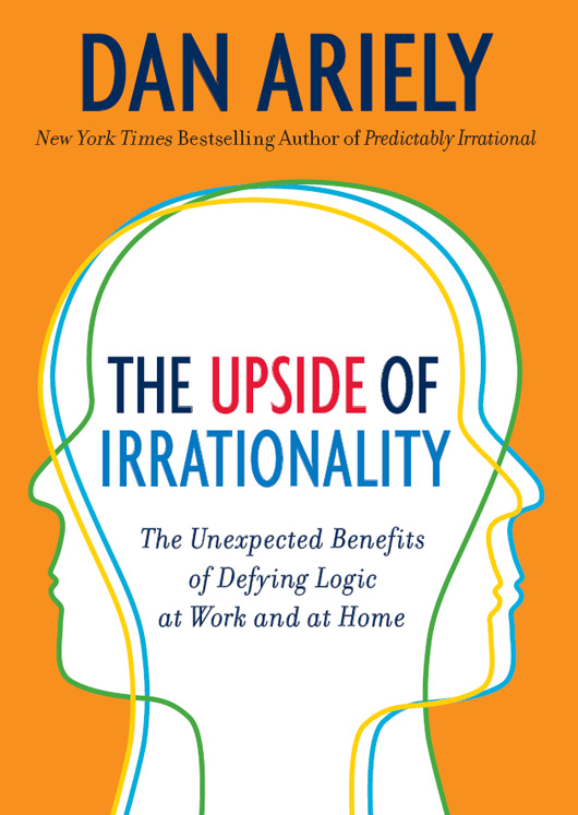 The Upside of Irrationality