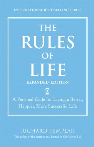 The Rules of Life, Expanded Edition: A Personal Code for Living a Better, Happier, More Successful Life