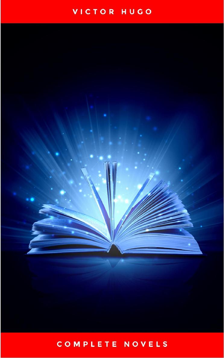 Hugo, Victor - The Complete Novels Of Victor Hugo