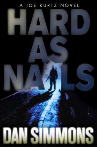 Simmons, Dan - Joe Kurtz 03 - Hard as Nails