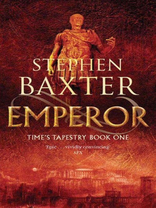 Baxter, Stephen - Time's Tapestry 01 - Emperor